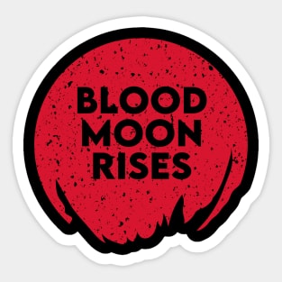 Blood Moon Rises Sticker